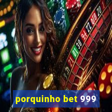 porquinho bet 999